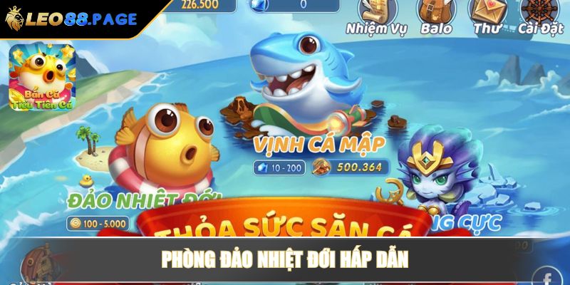 Bắn Cá Tiểu Tiên Cá LEO88 - Cách Chơi Đạt Điểm Cao Nhất 3 Phòng đảo nhiệt đới hấp dẫn