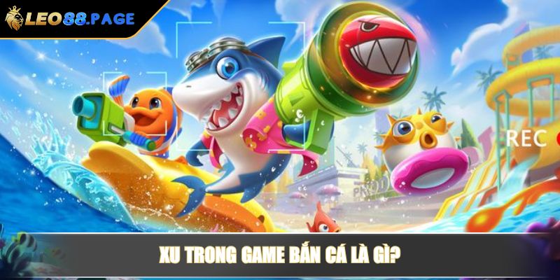 Cách Mua Xu Game Bắn Cá Online Từ A Đến Z Cho Người Mới 2 Xu trong game bắn cá là gì?