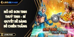 Nổ Hũ Sơn Tinh Thuỷ Tinh – Bí Quyết Dễ Dàng Để Chiến Thắng