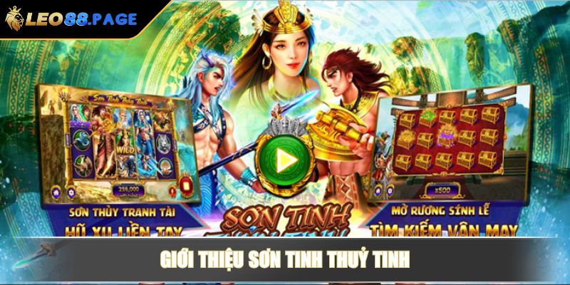 Nổ Hũ Sơn Tinh Thuỷ Tinh – Bí Quyết Dễ Dàng Để Chiến Thắng 2 Giới thiệu Sơn Tinh Thuỷ Tinh