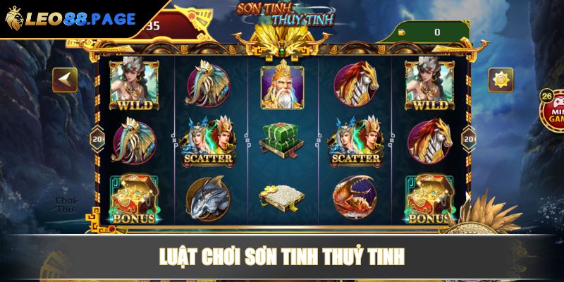 Nổ Hũ Sơn Tinh Thuỷ Tinh – Bí Quyết Dễ Dàng Để Chiến Thắng 4 Luật chơi Sơn Tinh Thuỷ Tinh