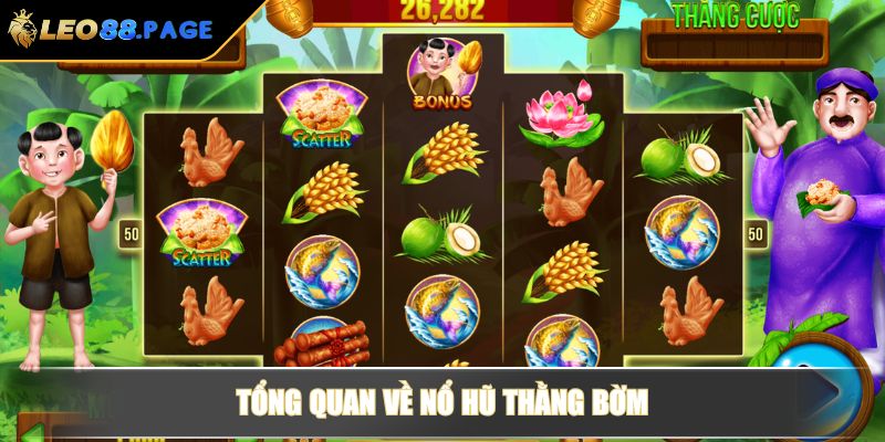 Nổ Hũ Thằng Bờm – Trò Chơi Đổi Thưởng Hấp Dẫn Tại LEO88 2 Tổng quan về nổ hũ thằng bờm