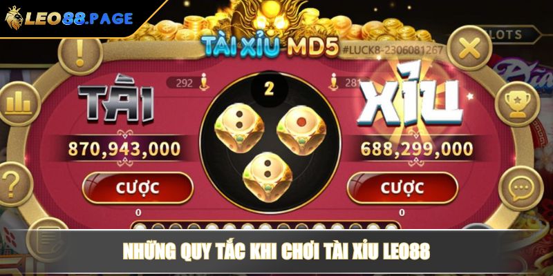 Tài Xỉu LEO88 - Hướng Dẫn Chơi Và Chiến Thuật Tăng Tỷ Lệ Thắng 3 Những quy tắc khi chơi Tài Xỉu LEO88
