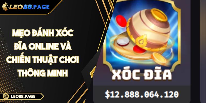 Mẹo Đánh Xóc Đĩa Online Và Chiến Thuật Chơi Thông Minh 1 Mẹo đánh Xóc Đĩa online